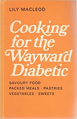 Cooking for the Wayward Diabetic: And Others on Special Diets