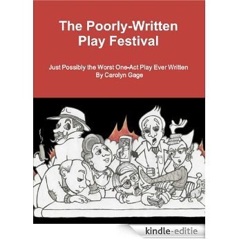 The Poorly-Written Play Festival: Just Possibly the Worst One-Act Play Ever Written (English Edition) [Kindle-editie] beoordelingen