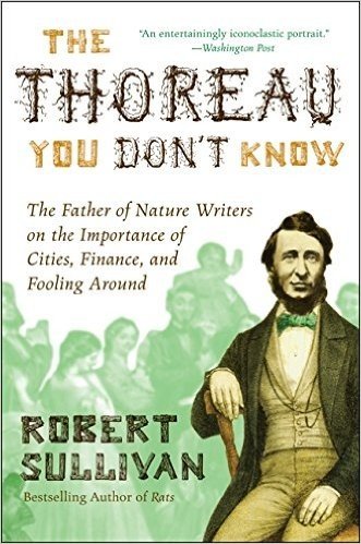 The Thoreau You Don't Know: The Father of Nature Writers on the Importance of Cities, Finance, and Fooling Around baixar