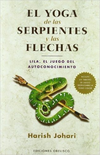 El Yoga de las Serpientes y las Flechas: Lila, el Juego del Autoconocimiento [With Charts] = The Yoga of Snakes and Arrows
