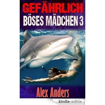Gefährlich Böses Mädchen 3: Sex mit Haien (M-F Abenteuer Suchend XXX Erotik) (German Edition) [Kindle-editie] beoordelingen