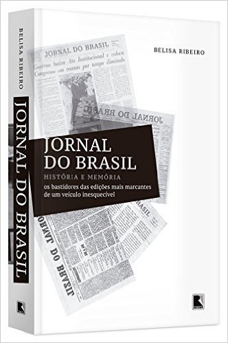 Jornal do Brasil. História e Memória