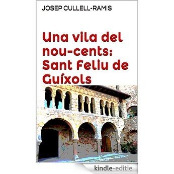 Una vila del nou-cents: Sant Feliu de Guíxols (Catalan Edition) [Kindle-editie]