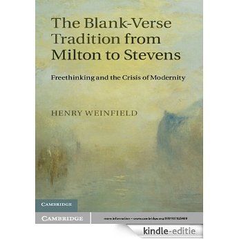 The Blank-Verse Tradition from Milton to Stevens: Freethinking and the Crisis of Modernity [Kindle-editie] beoordelingen
