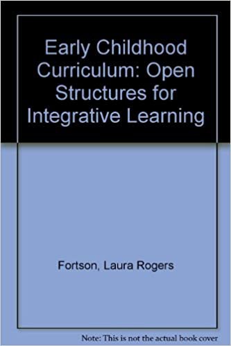 Early Childhood Curriculum: Open Structures for Integrative Learning