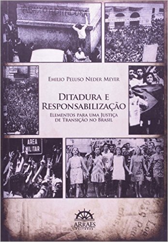 Ditadura E Responsabilização. Elementos Para Uma Justiça De Transição No Brasil