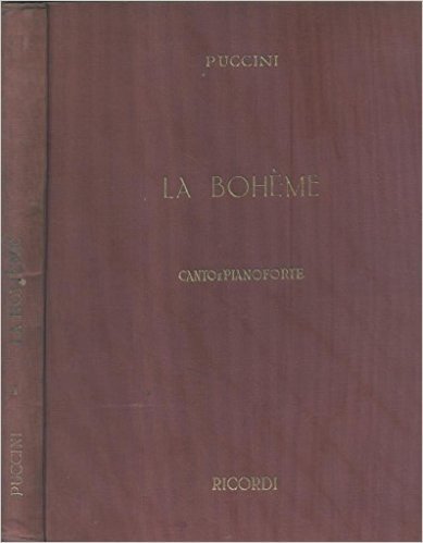 LA BOHÈME (1896). Quattro quadri di Giuseppe Giacosa e Luigi Illica. Riduzione per Canto e Pianoforte di Carlo Carignani. Ripristino 1944