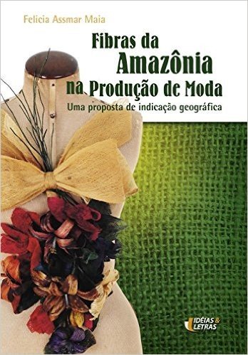 Fibras da Amazônia na Produção de Moda