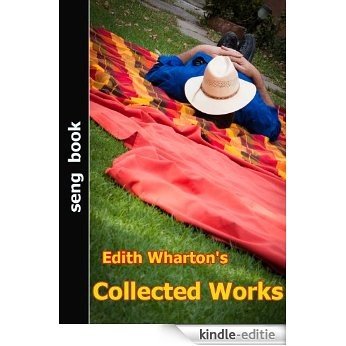 Edith Wharton's Collected Works (English Edition) [Kindle-editie]