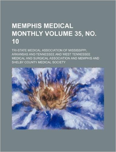 Memphis Medical Monthly Volume 35, No. 10