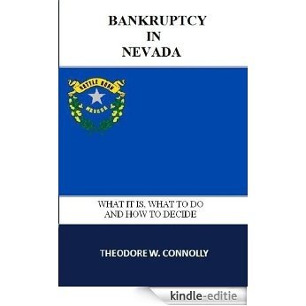 Bankruptcy in Nevada: What it is, What to Do, and How to Decide (What is Bankruptcy) (English Edition) [Kindle-editie]