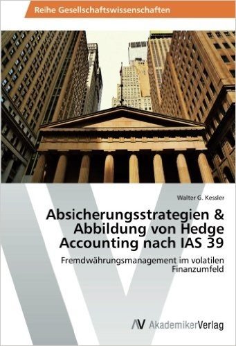 Absicherungsstrategien & Abbildung Von Hedge Accounting Nach IAS 39