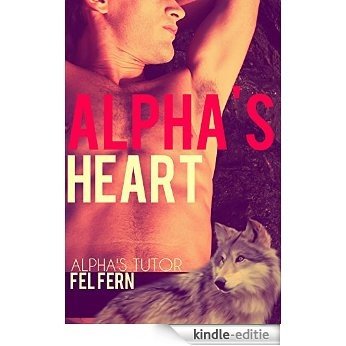Alpha's Heart, A Gay Romance (Book 5) (Alpha's Tutor) (English Edition) [Kindle-editie]