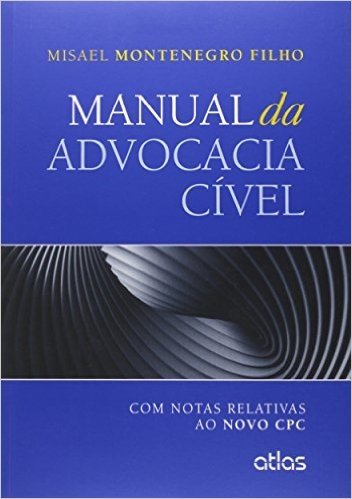 Manual Da Advocacia Civel - Com Notas Relativas Ao Novo Cpc