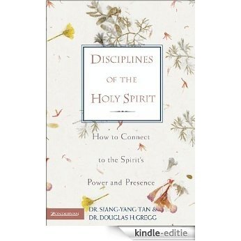 Disciplines of the Holy Spirit: How to Connect to the Spirit's Power and Presence [Kindle-editie]