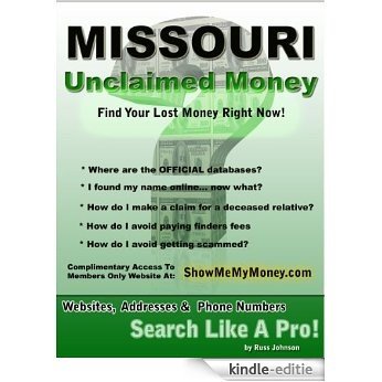 Missouri Unclaimed Money: How To Find (Free Missing Money, Unclaimed Property & Funds Book 25) (English Edition) [Kindle-editie]