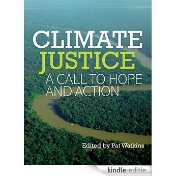 Climate Justice: A Call to Hope and Action: Issue Mission Study (English Edition) [Kindle-editie]