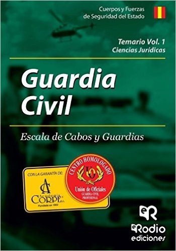 Temario Volumen I. Guardia Civil Escala de Cabos y Guardias: Ciencias Juridicas