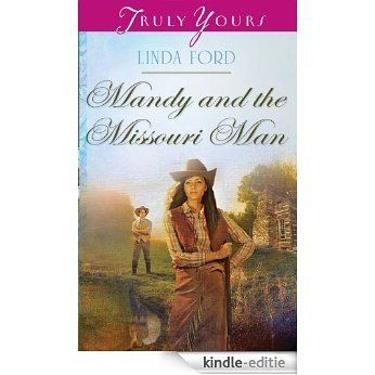 Mandy and the Missouri Man (Truly Yours Digital Editions Book 1003) (English Edition) [Kindle-editie]