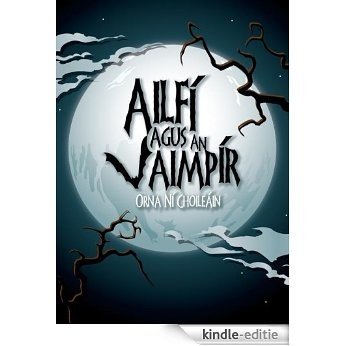 Ailfí agus an Vaimpír [Kindle-editie]