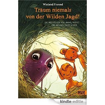 Träum niemals von der Wilden Jagd!: Die Abenteuer von Jannis, Motte und Wendel, dem Schrat (German Edition) [Kindle-editie]