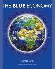 Blue Economy-10 Years, 100 Innovations, 100 Million Jobs by Pauli, Gunter (2010) Paperback