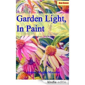 Garden Light, In Paint (Original Paintings Book 1) (English Edition) [Kindle-editie]