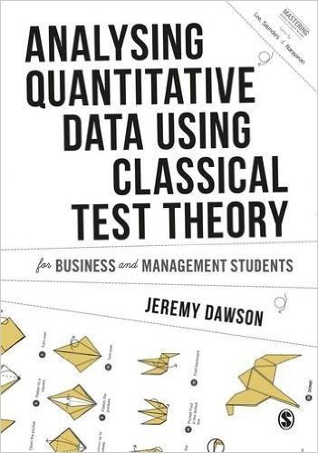 Analysing Quantitative Data Using Classical Test Theory for Business and Management Students