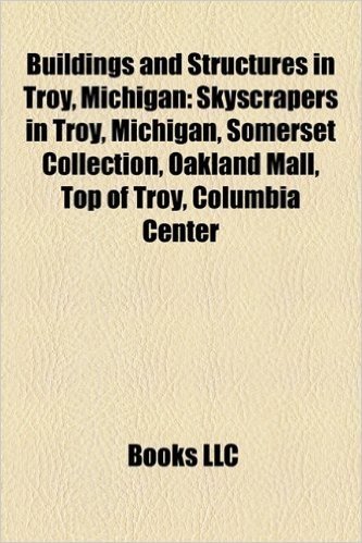 Buildings and Structures in Troy, Michigan: Skyscrapers in Troy, Michigan, Somerset Collection, Oakland Mall, Top of Troy, Columbia Center baixar
