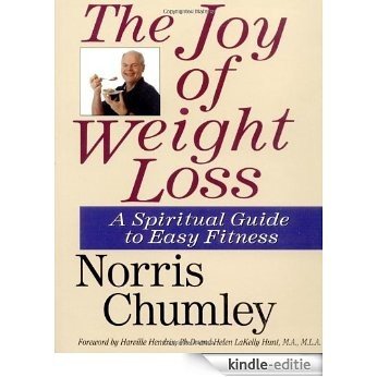 The Joy of Weight Loss: The Pill-free, Great Food and No-diet Diet for Health and Well-being: 1 [Kindle-editie]