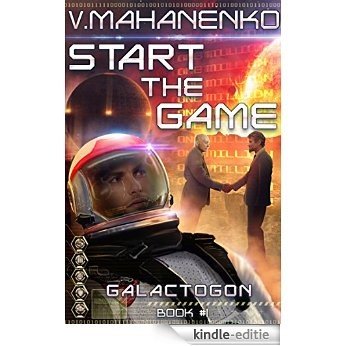Start The Game (Galactogon: Book #1) (English Edition) [Kindle-editie]