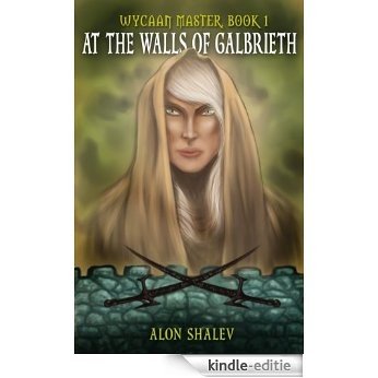 At The Walls Of Galbrieth (Wycaan Master Book 1) (English Edition) [Kindle-editie]