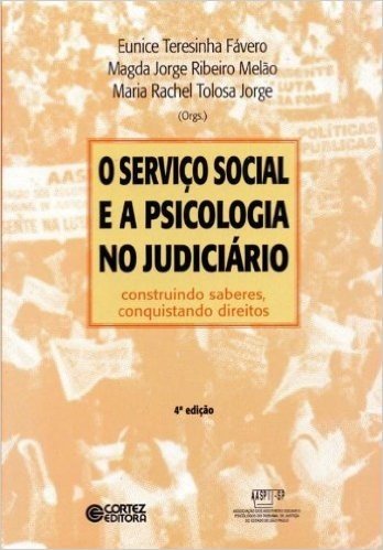 O Serviço Social E A Psicologia No Judiciário. Construindo Saberes, Conquistando Direitos