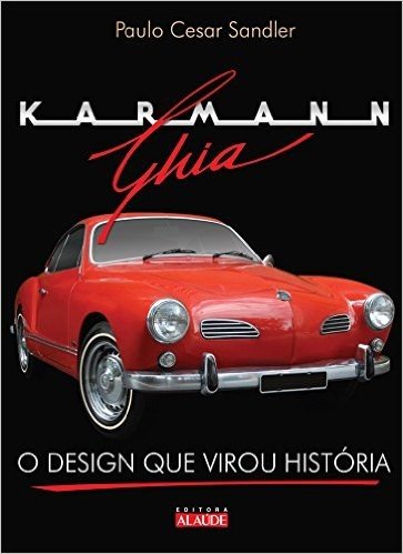 Karmann Ghia. O Design que Virou História