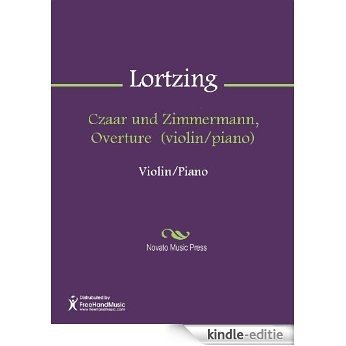 Czaar und Zimmermann, Overture  (violin/piano) [Kindle-editie]