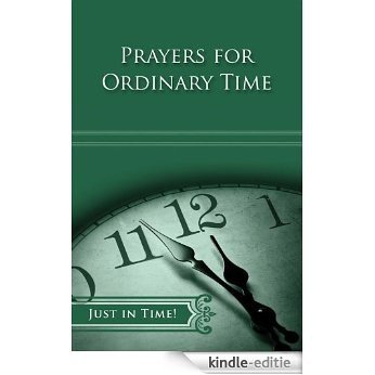 Just in Time! Prayers for Ordinary Time [Kindle-editie]