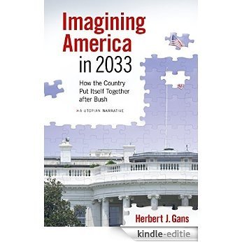Imagining America in 2033: How the Country Put Itself Together after Bush [Kindle-editie] beoordelingen