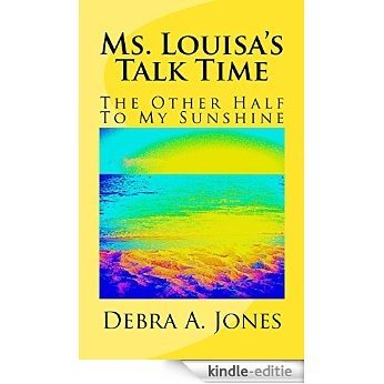 Ms. Louisa's Talk Time: The Other Half To My Sunshine (English Edition) [Kindle-editie] beoordelingen