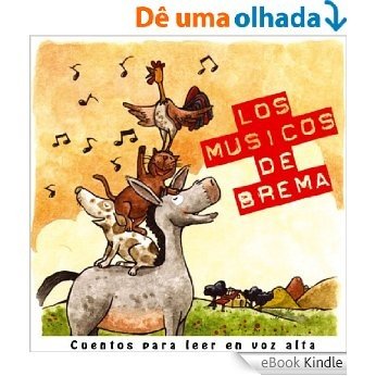 Los Músicos de Brema (Cuentos para leer en voz alta nº 4) (Spanish Edition) [eBook Kindle]