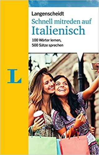 Schnell mitreden auf Italienisch: 100 Wörter lernen, 500 Sätze sprechen (Langenscheidt Sprachführer Schnell mitreden)