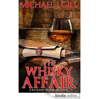 The Whisky Affair (Raymond Armstrong Series) (English Edition) [Kindle-editie]