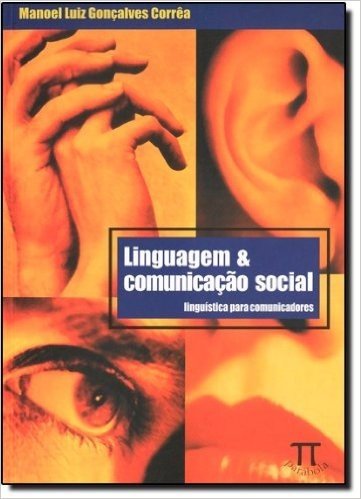 Linguagem & Comunicação Social. Linguística Para Comunicadores baixar