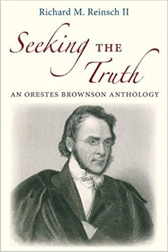 indir Seeking the Truth: An Orestes Brownson Anthology