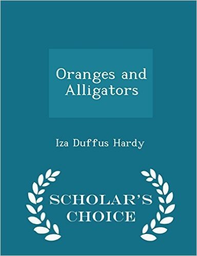 Oranges and Alligators - Scholar's Choice Edition baixar