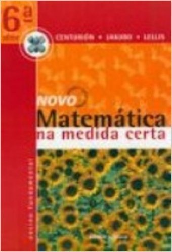 Novo Matemática Na Medida Certa - 6ª Série