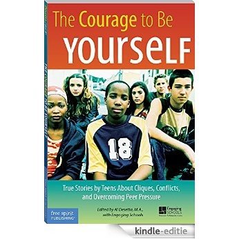 The Courage to Be Yourself: True Stories by Teens About Cliques, Conflicts, and Overcoming Peer Pressure (English Edition) [Kindle-editie] beoordelingen
