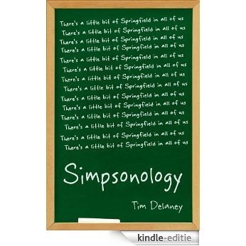 Simpsonology: There's a Little Bit of Springfield in All of Us [Kindle-editie]