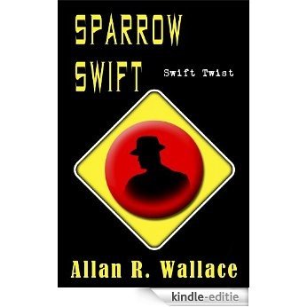 Sparrow Swift Twist (personal sovereignty Book 8) (English Edition) [Kindle-editie]