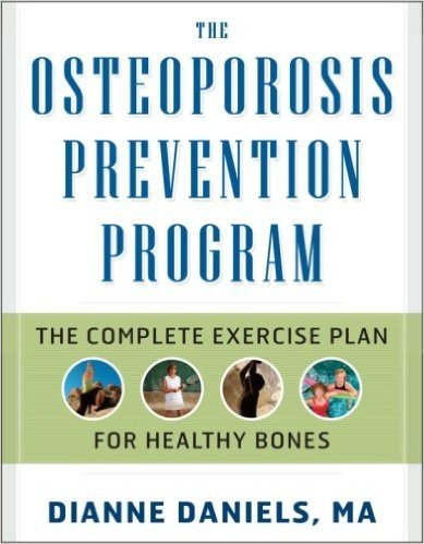 The Osteoporosis Prevention Program: The Complete Plan for Healthy Bones