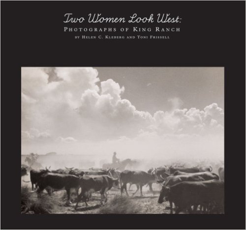 Two Women Look West: Photographs of King Ranch [With 12 Envelopes]